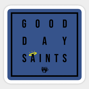 Good Day Saints Sticker